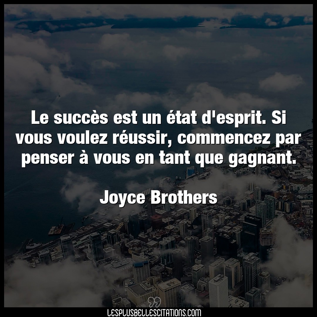 Citation Joyce Brothers Esprit Le Succes Est Un Etat D Esprit Si Vous Vou