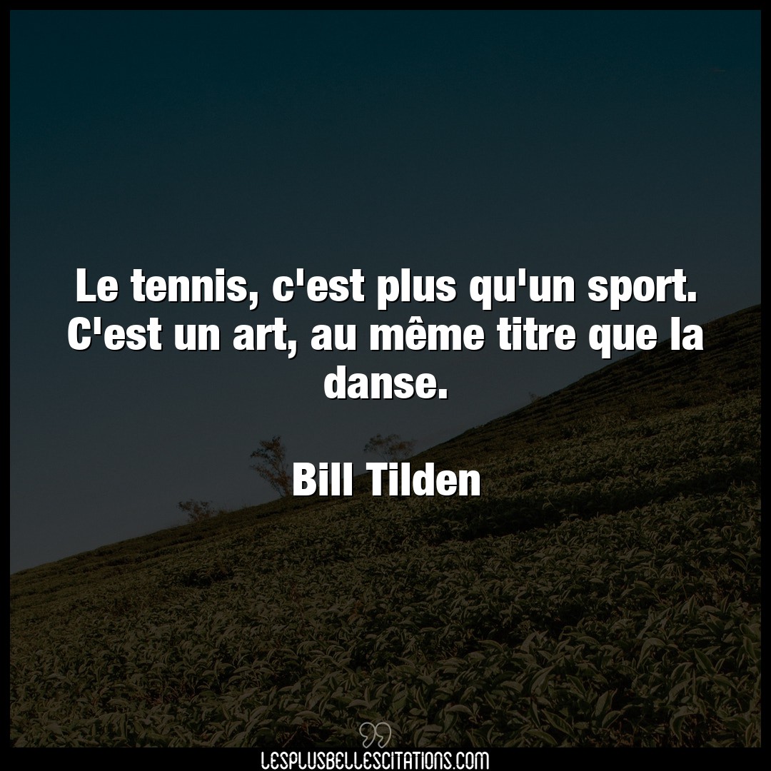 Le tennis, c’est plus qu’un sport. C’est un a