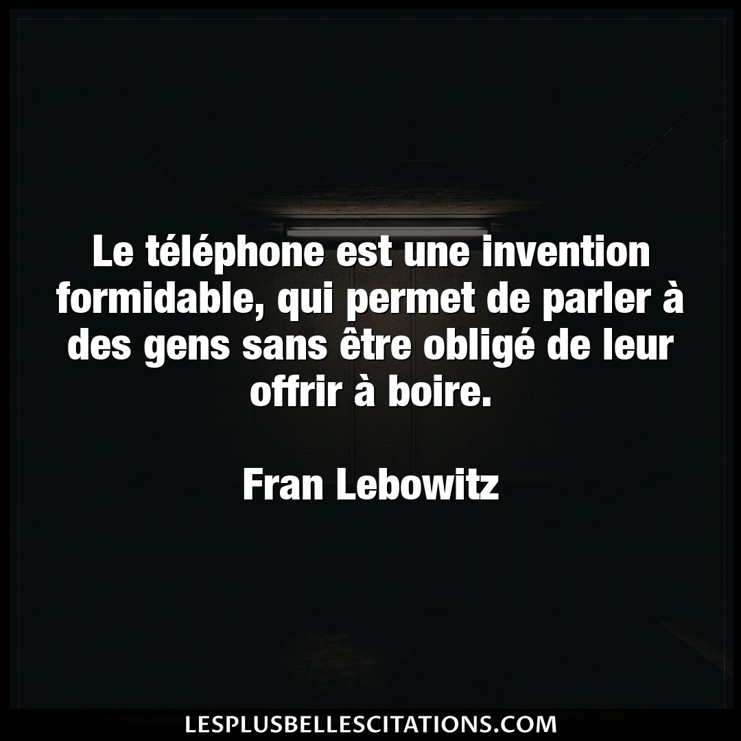 Le téléphone est une invention formidable,