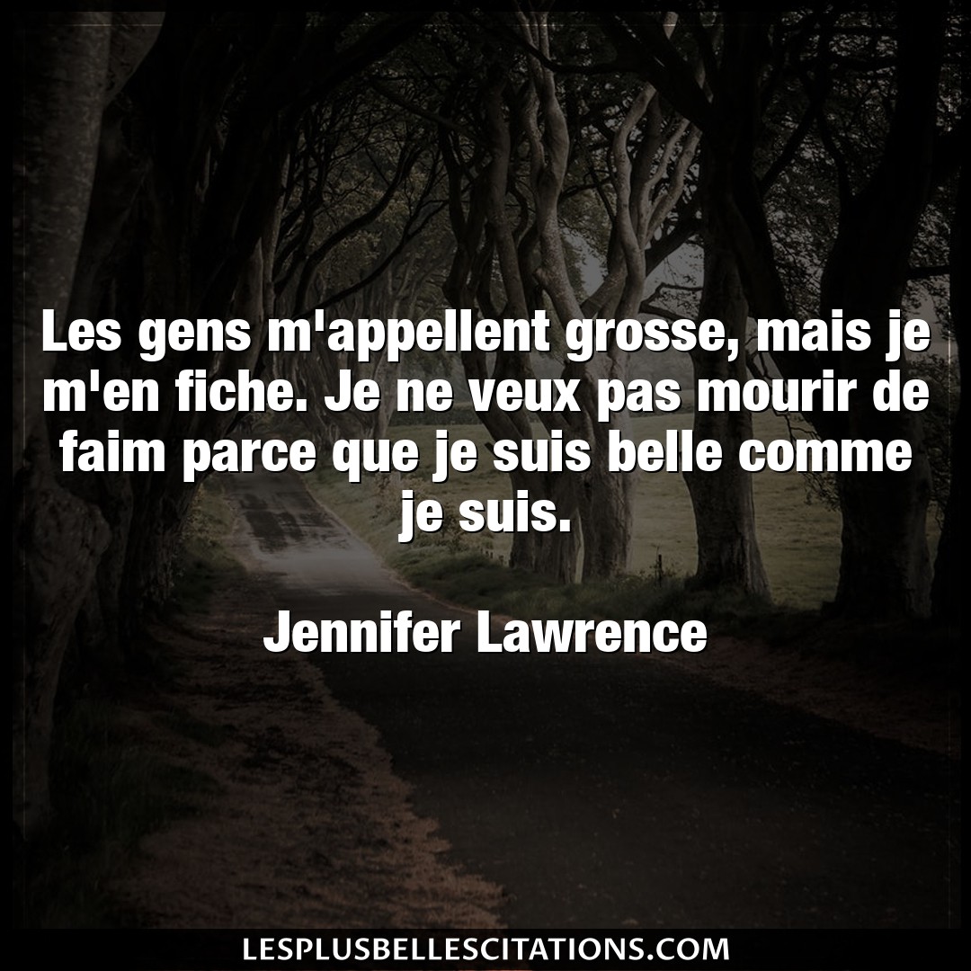 Citation Jennifer Lawrence Belle Les Gens M Appellent Grosse Mais Je M En Fic