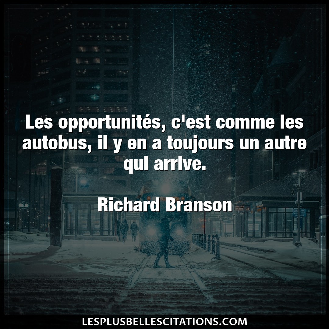 Citation Richard Branson Autre Les Opportunites C Est Comme Les Autobus I