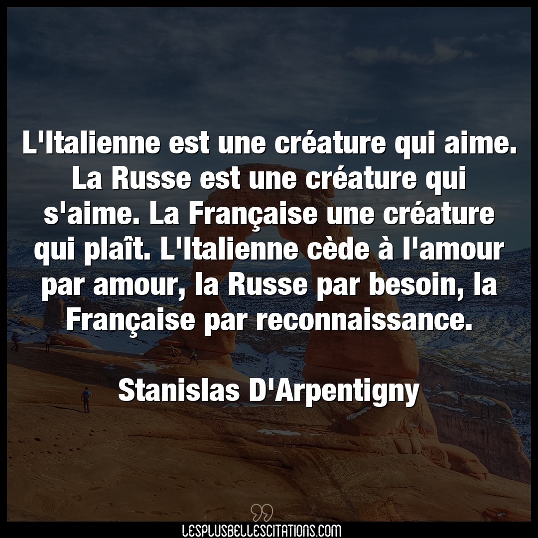 Citation Stanislas D Arpentigny Aime L Italienne Est Une Creature Qui Aime La Ru
