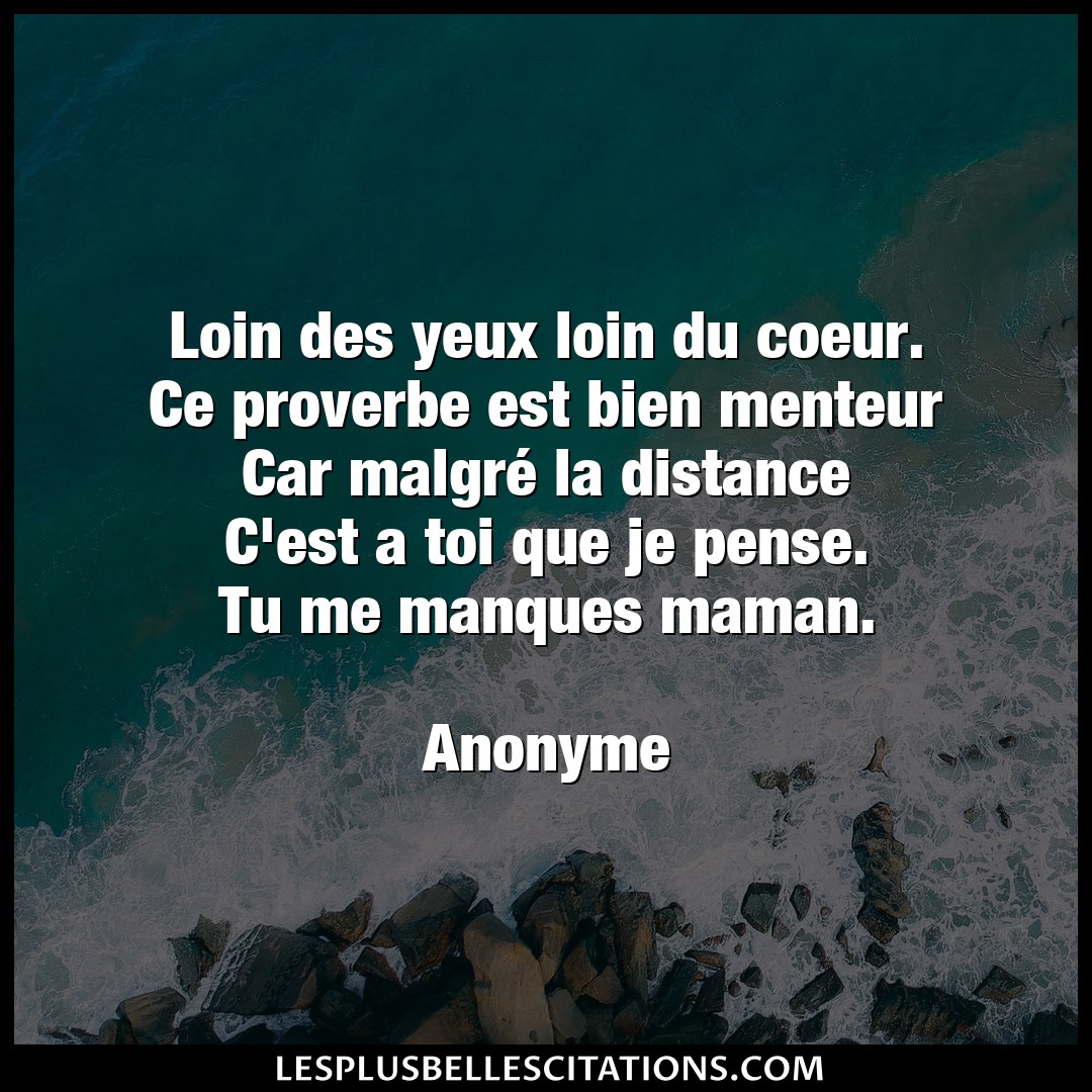 Citation Anonyme Bien Loin Des Yeux Loin Du Coeur Ce Proverbe Est