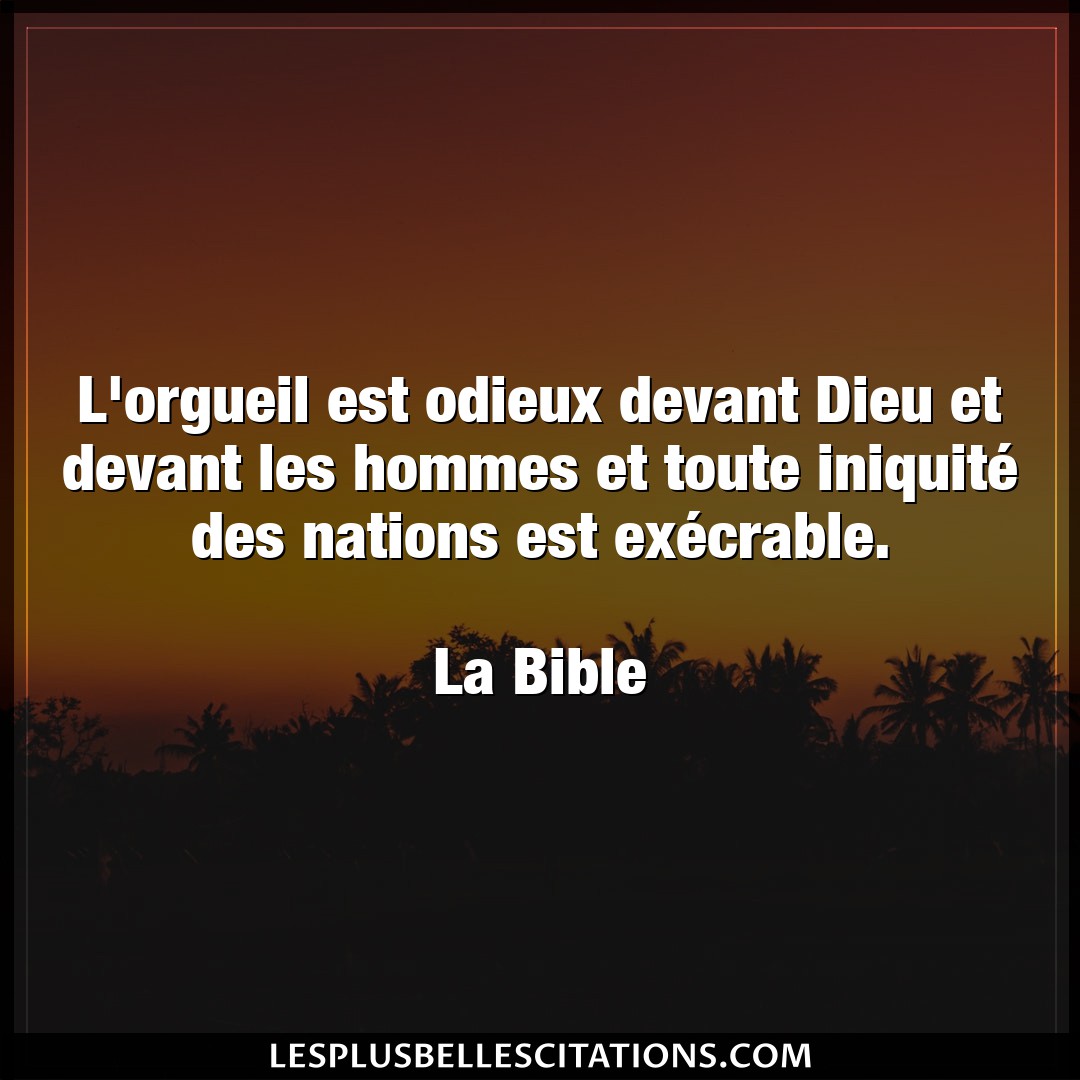 Citation La Bible Bible L Orgueil Est Odieux Devant Dieu Et Devant Le