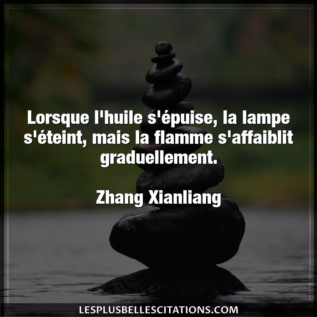 Citation Zhang Xianliang Flamme Lorsque L Huile S Epuise La Lampe S Eteint