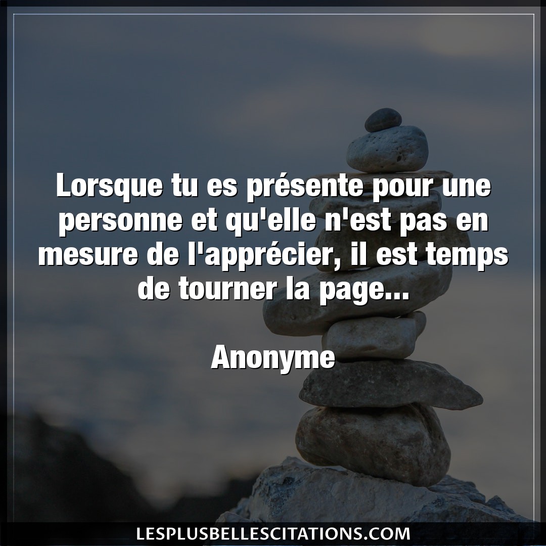 Citation Anonyme Elle Lorsque Tu Es Presente Pour Une Personne Et