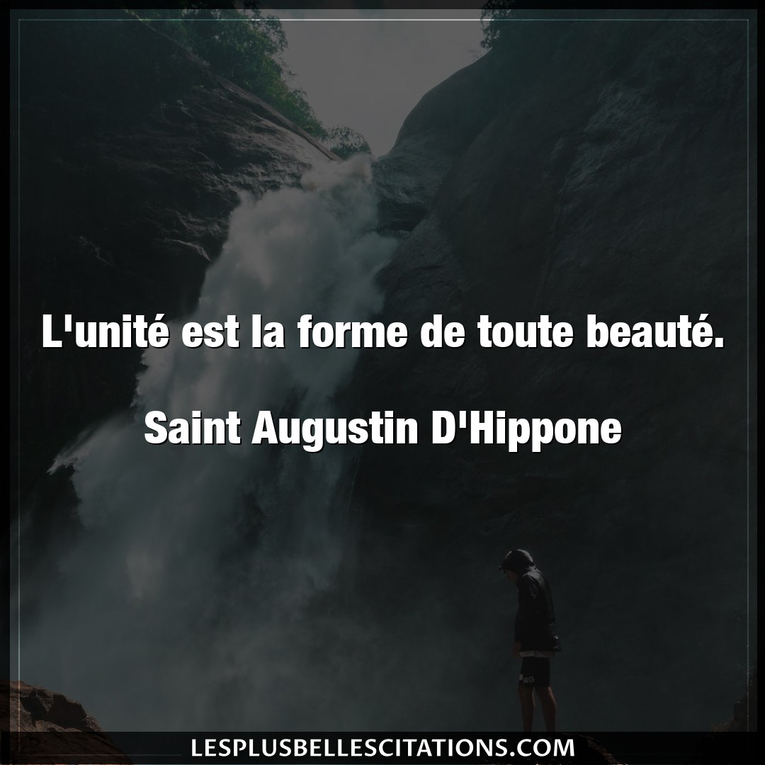 Citation Saint Augustin D Hippone Citations L Unite Est La Forme De Toute Beaute Sa