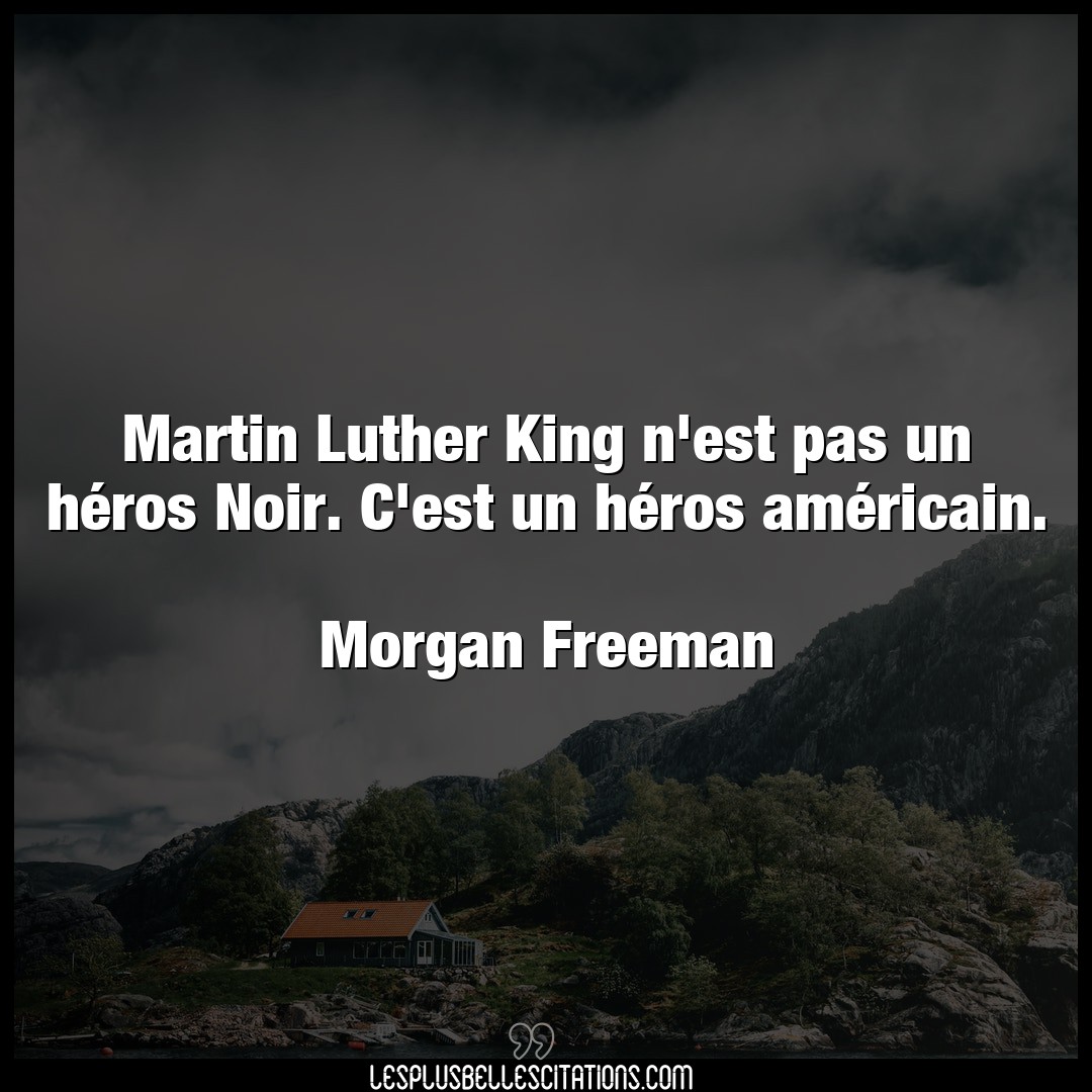 Martin Luther King n’est pas un héros Noir.