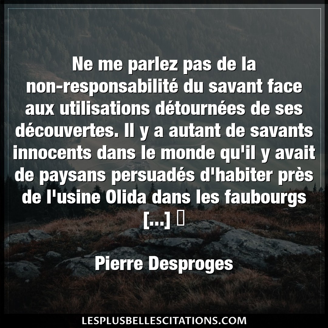 Citation Pierre Desproges Decouvertes Ne Me Parlez Pas De La Non Responsabilite Du