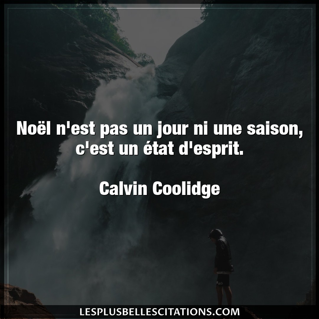 Citation Calvin Coolidge Esprit Noel N Est Pas Un Jour Ni Une Saison C Est