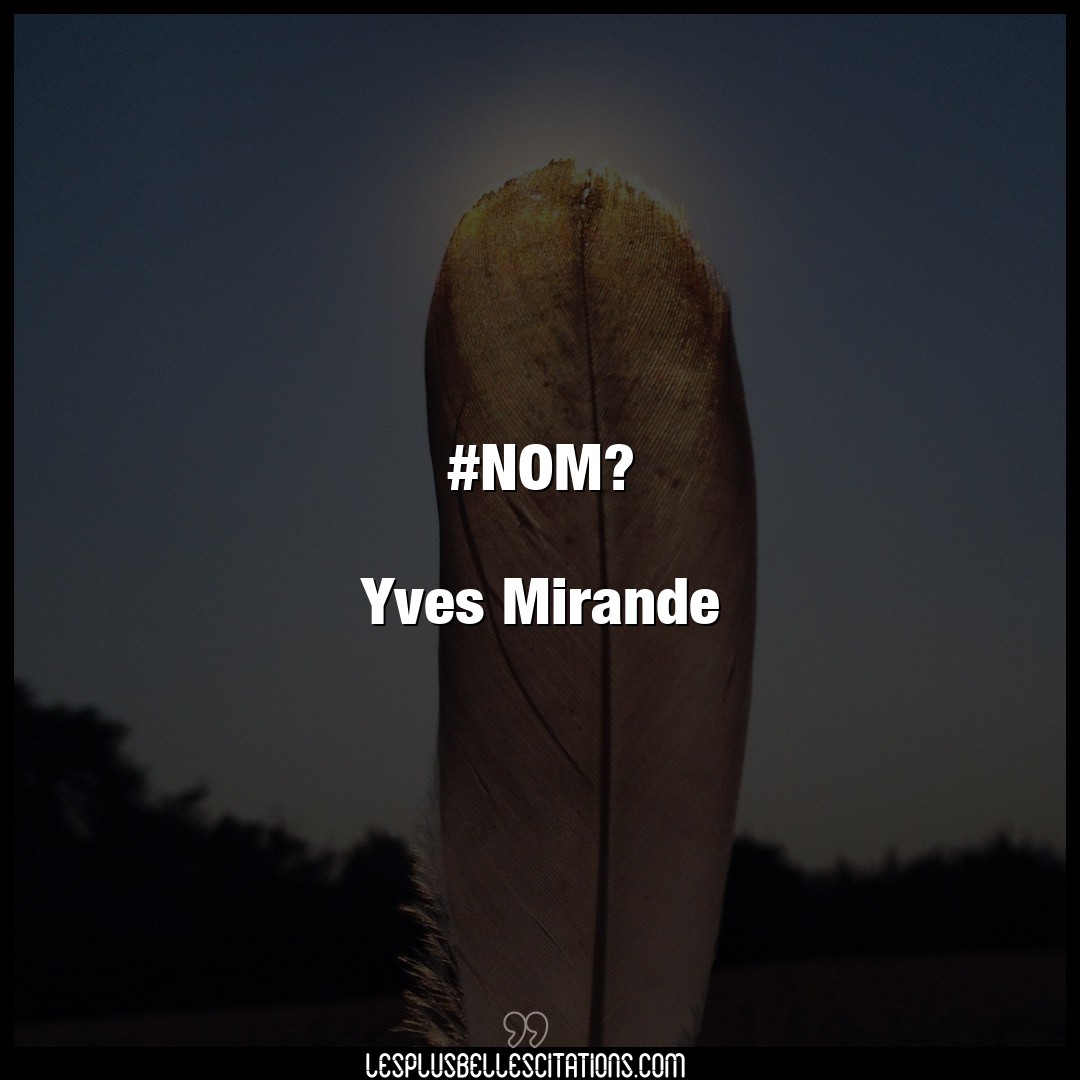#NOM?

Yves Mirande