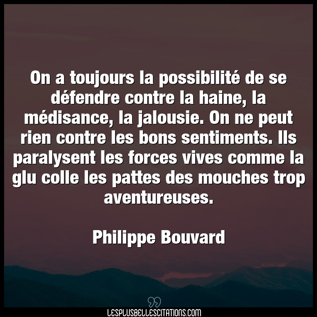 Citation Philippe Bouvard Bons On A Toujours La Possibilite De Se Defendre
