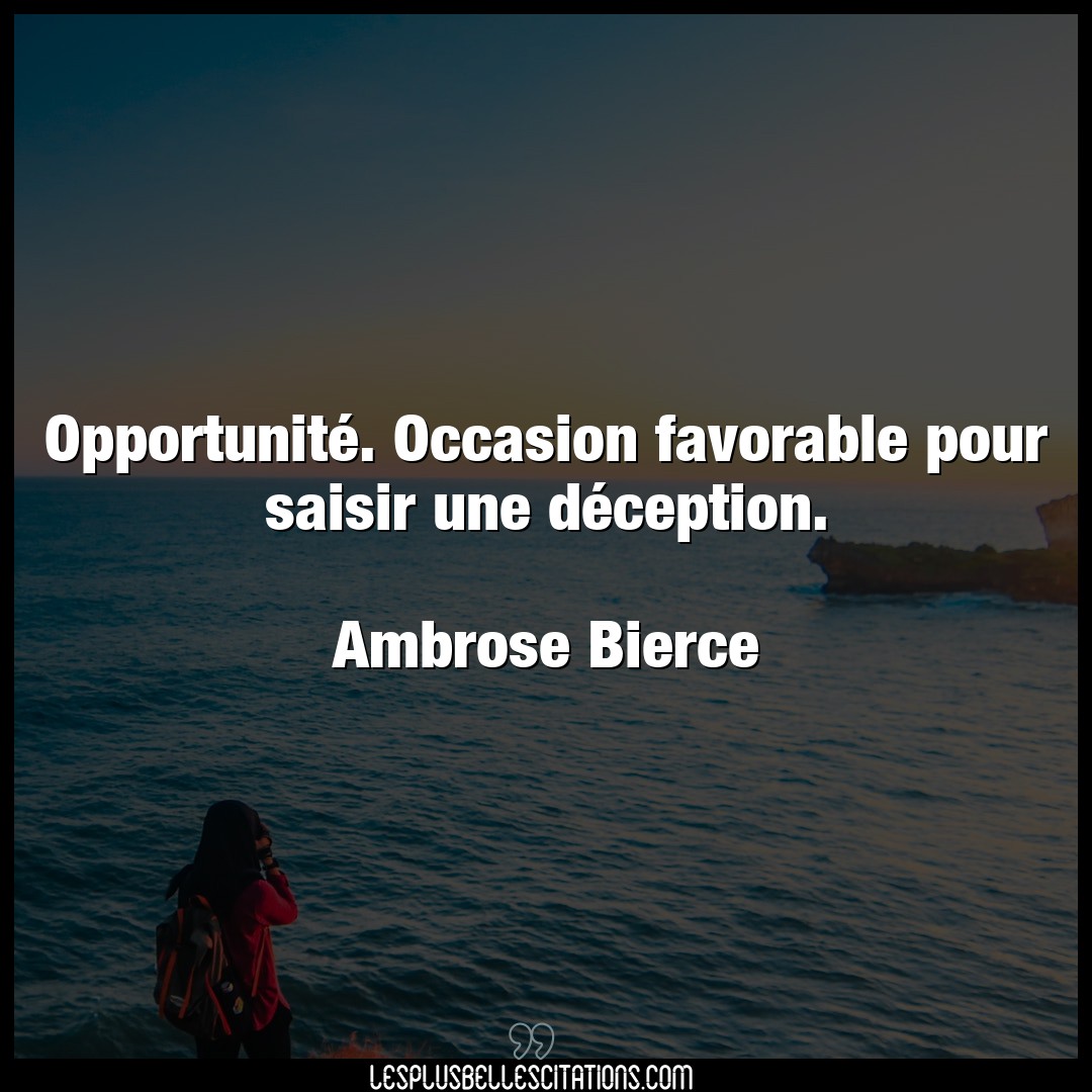 Citation Ambrose Bierce Deception Opportunite Occasion Favorable Pour Saisir