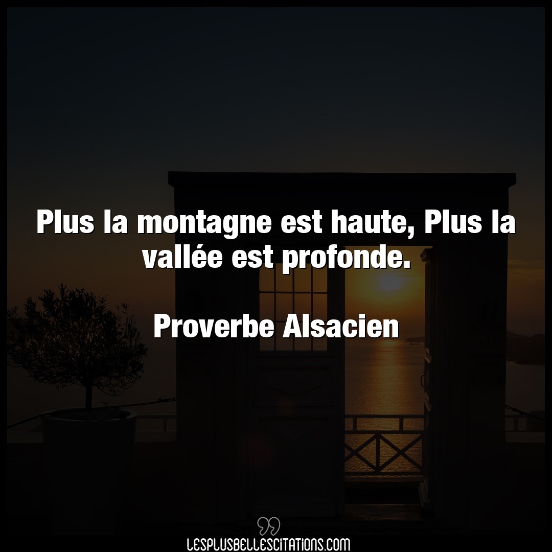 Citation Proverbe Alsacien Montagne Plus La Montagne Est Haute Pl