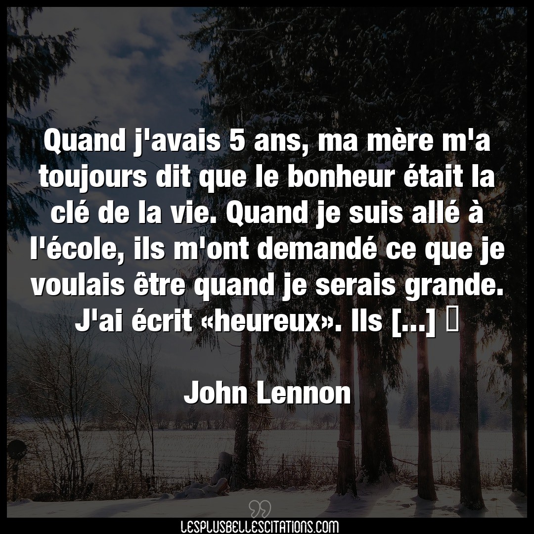 Citation John Lennon Bonheur Quand J Avais 5 Ans Ma Mere M A Toujours Di
