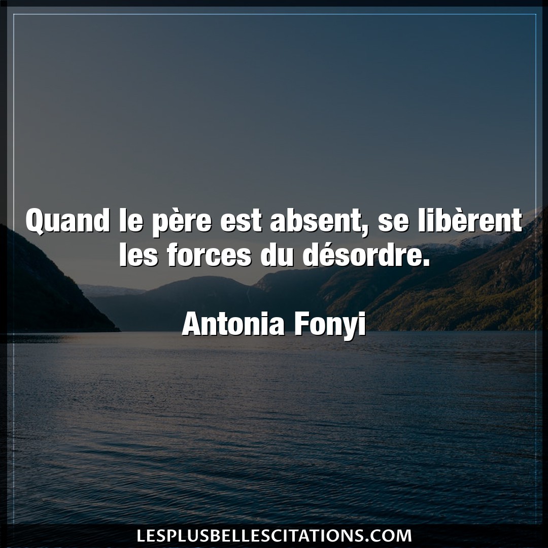 Citation Antonia Fonyi Desordre Quand Le Pere Est Absent Se Liberent Les F