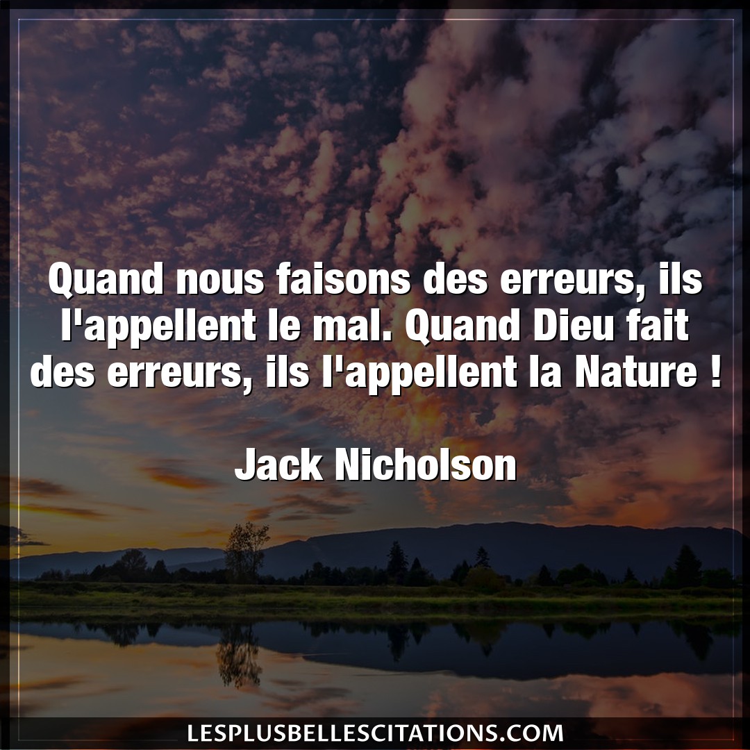 Citation Jack Nicholson Dieu Quand Nous Faisons Des Erreurs Ils L Appelle