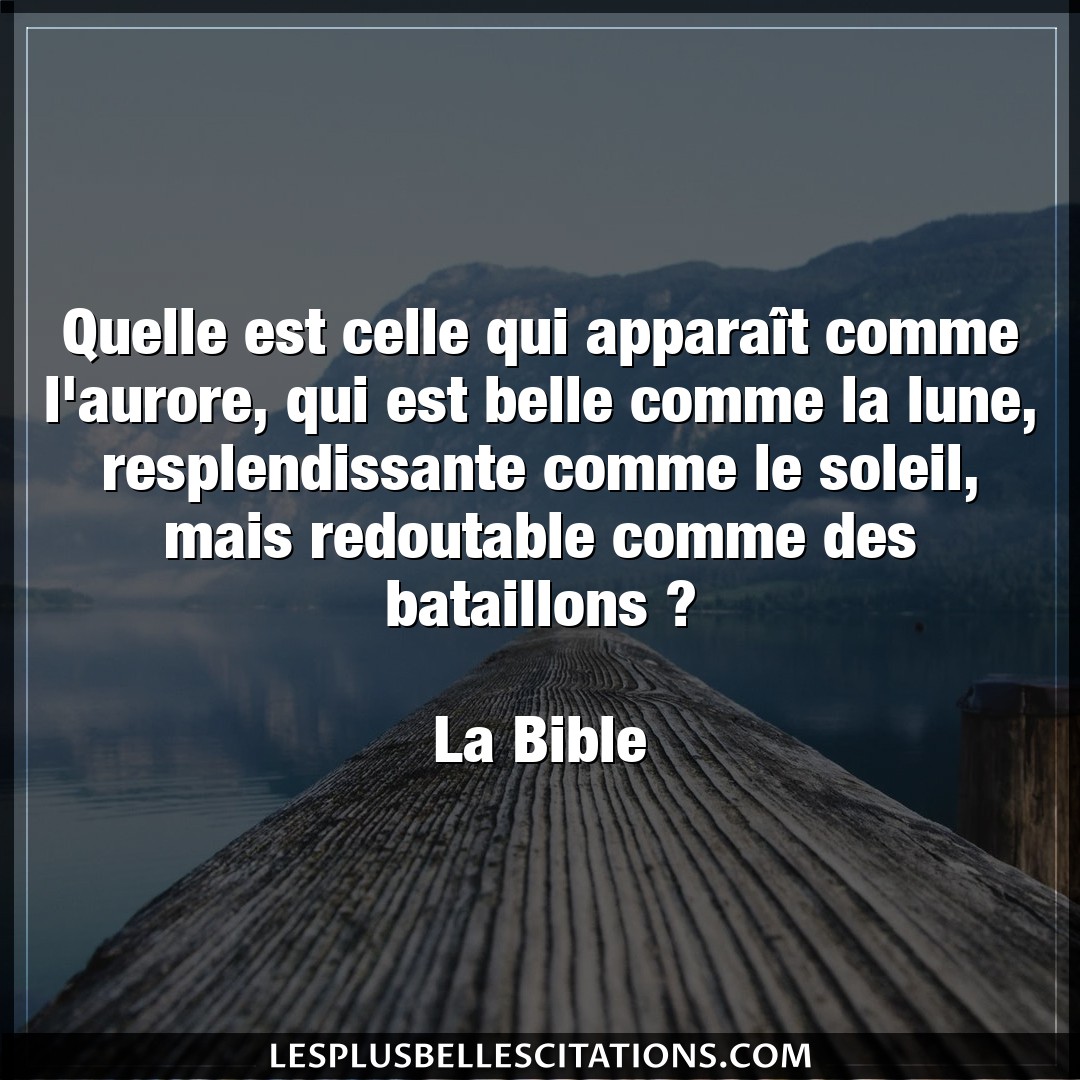 Citation La Bible Belle Quelle Est Celle Qui Apparait Comme L Aurore