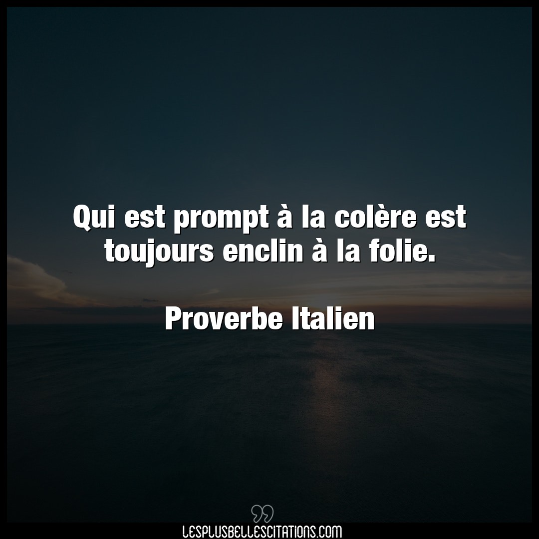 Citation Proverbe Italien Colere Qui Est Prompt A La Colere E