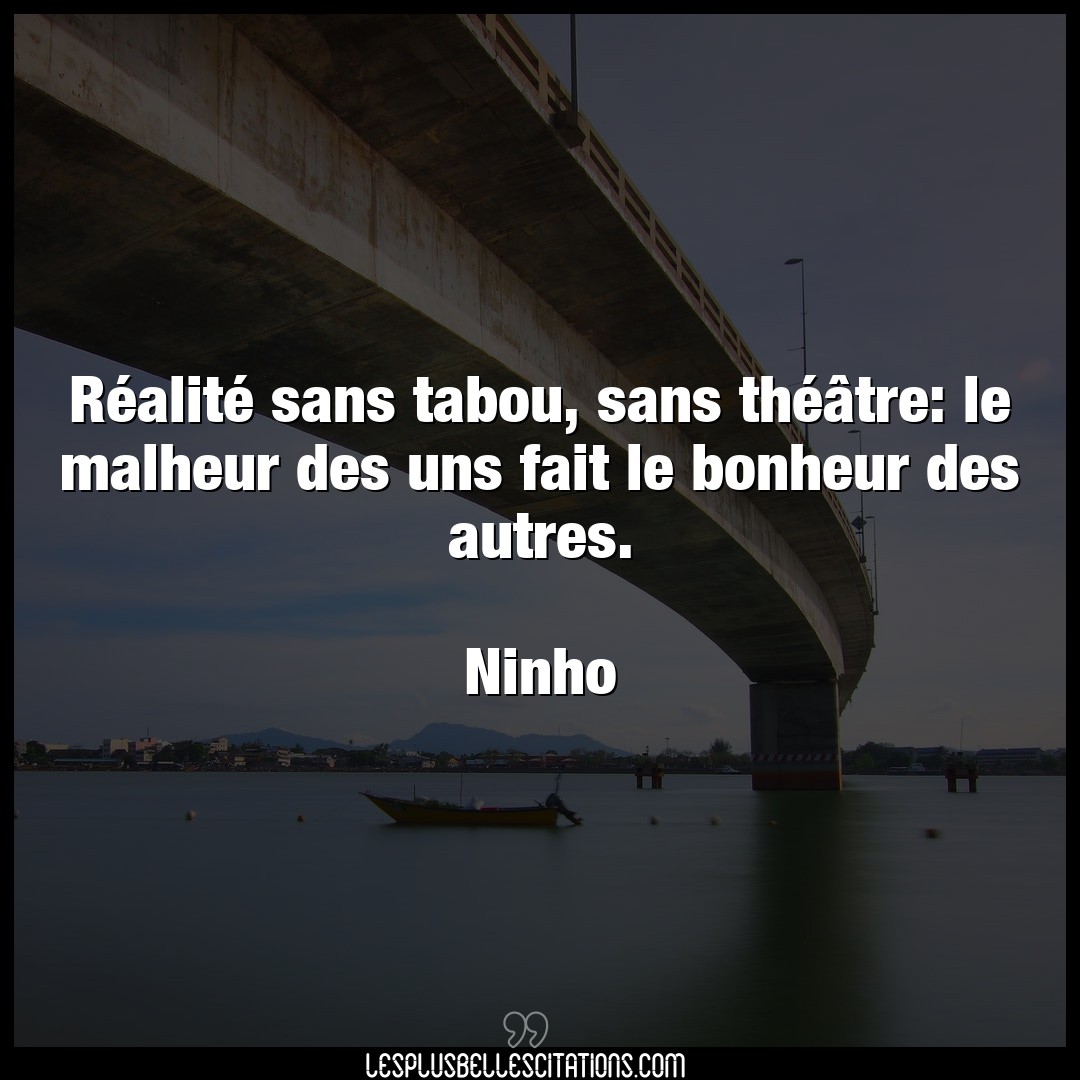 Citation Ninho Bonheur Realite Sans Tabou Sans Theatre Le Malh