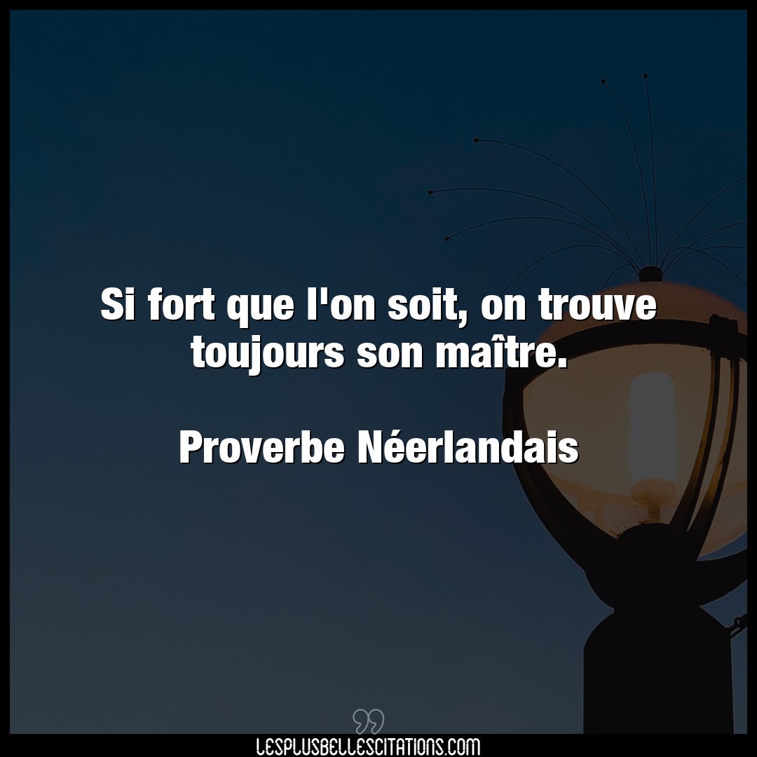Si fort que l’on soit, on trou