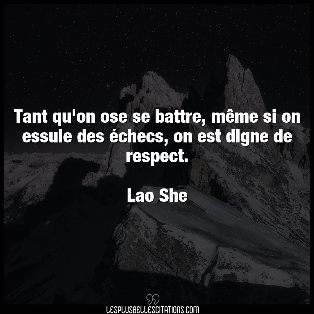 Citation Lao She Battre Tant Qu On Ose Se Battre Meme Si On Essuie