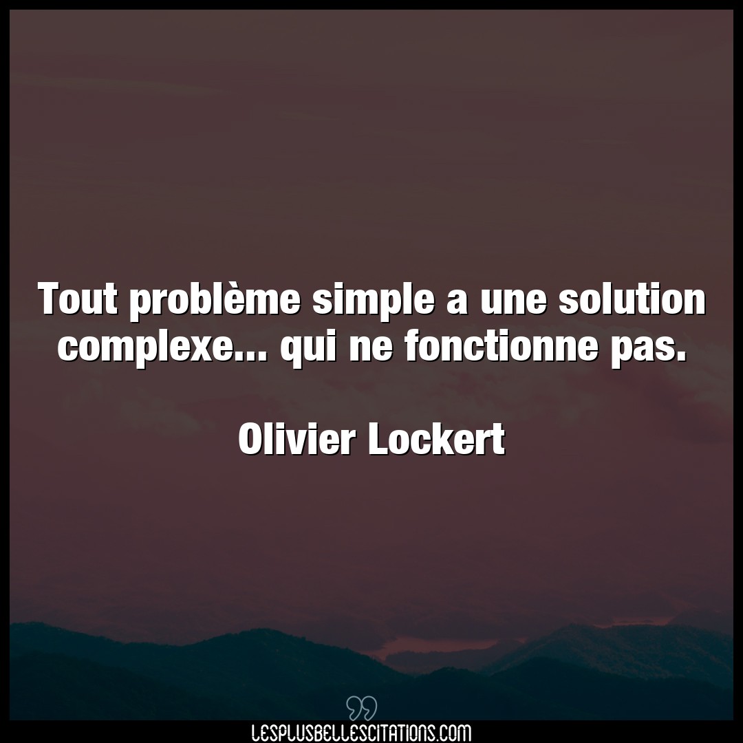 Tout problème simple a une solution complexe