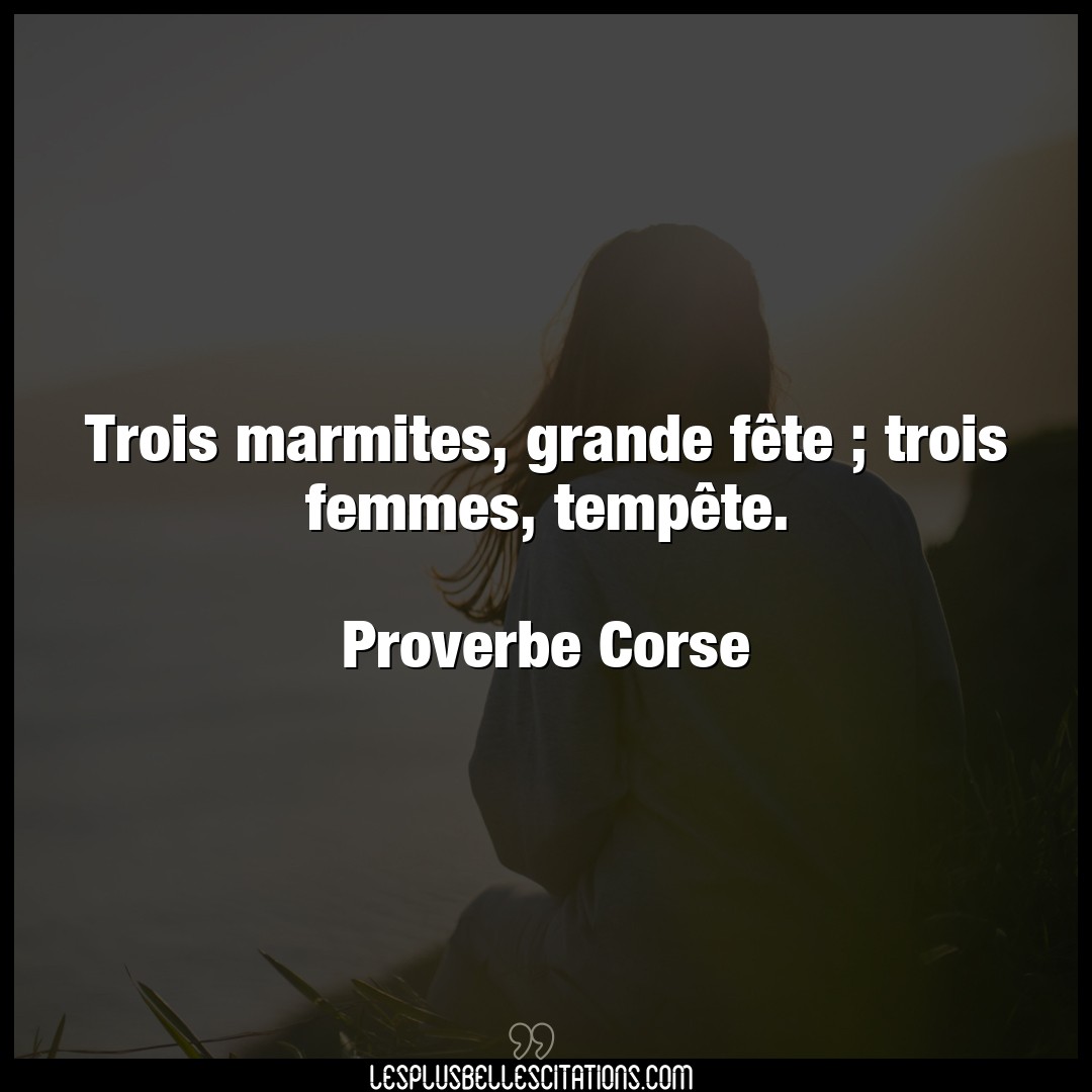 Citation Proverbe Corse Femmes Trois Marmites Grande Fete