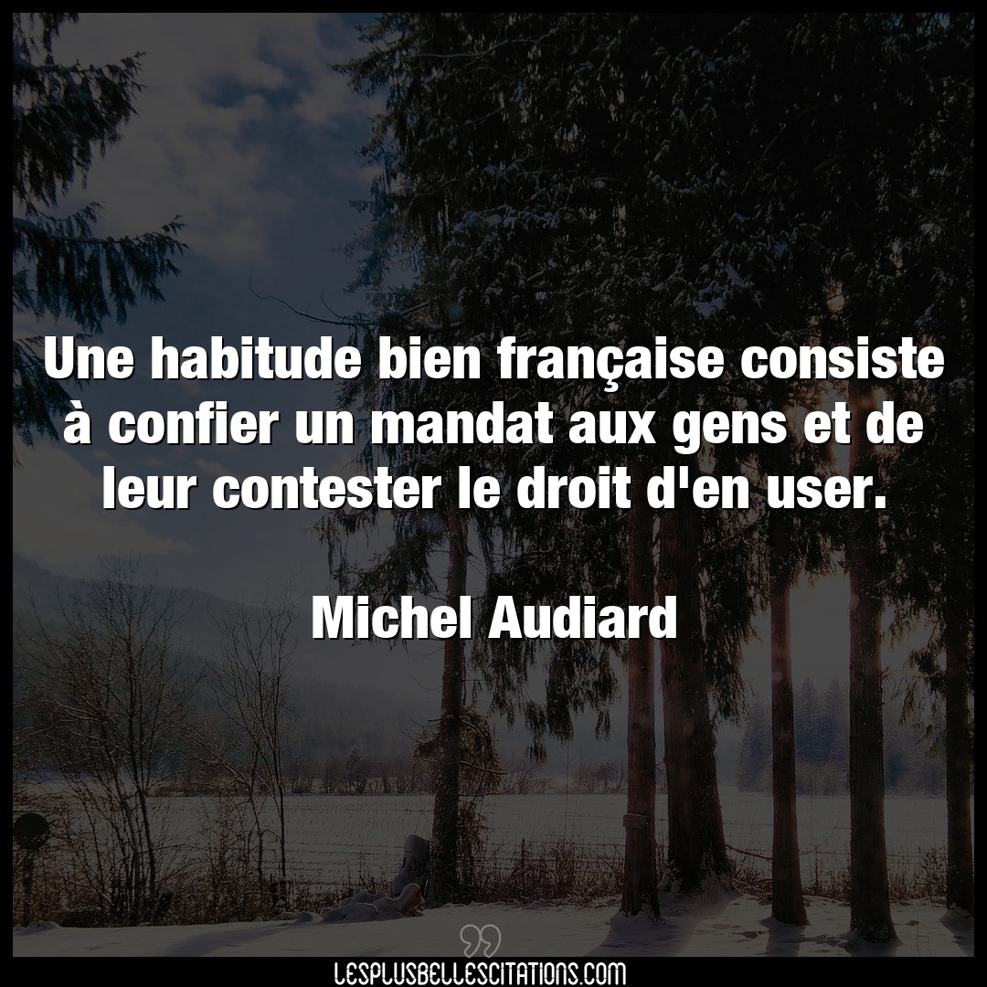 Citation Michel Audiard Bien Une Habitude Bien Francaise Consiste A Conf