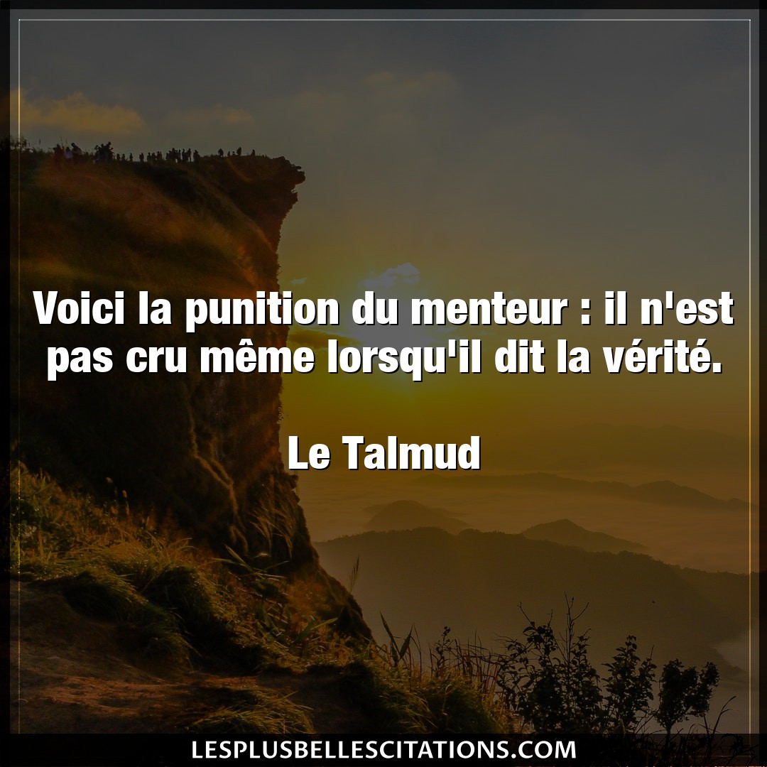 Citation Le Talmud Menteur Voici La Punition Du Menteur Il N Est Pas C