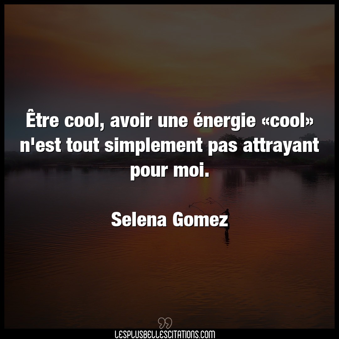 Être cool, avoir une énergie «cool» n’est