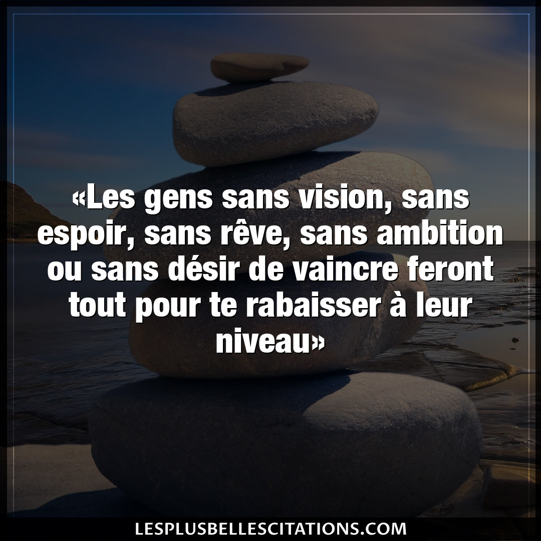 Citation Anonyme Ambition Les Gens Sans Vision Sans Espoir Sans Reve