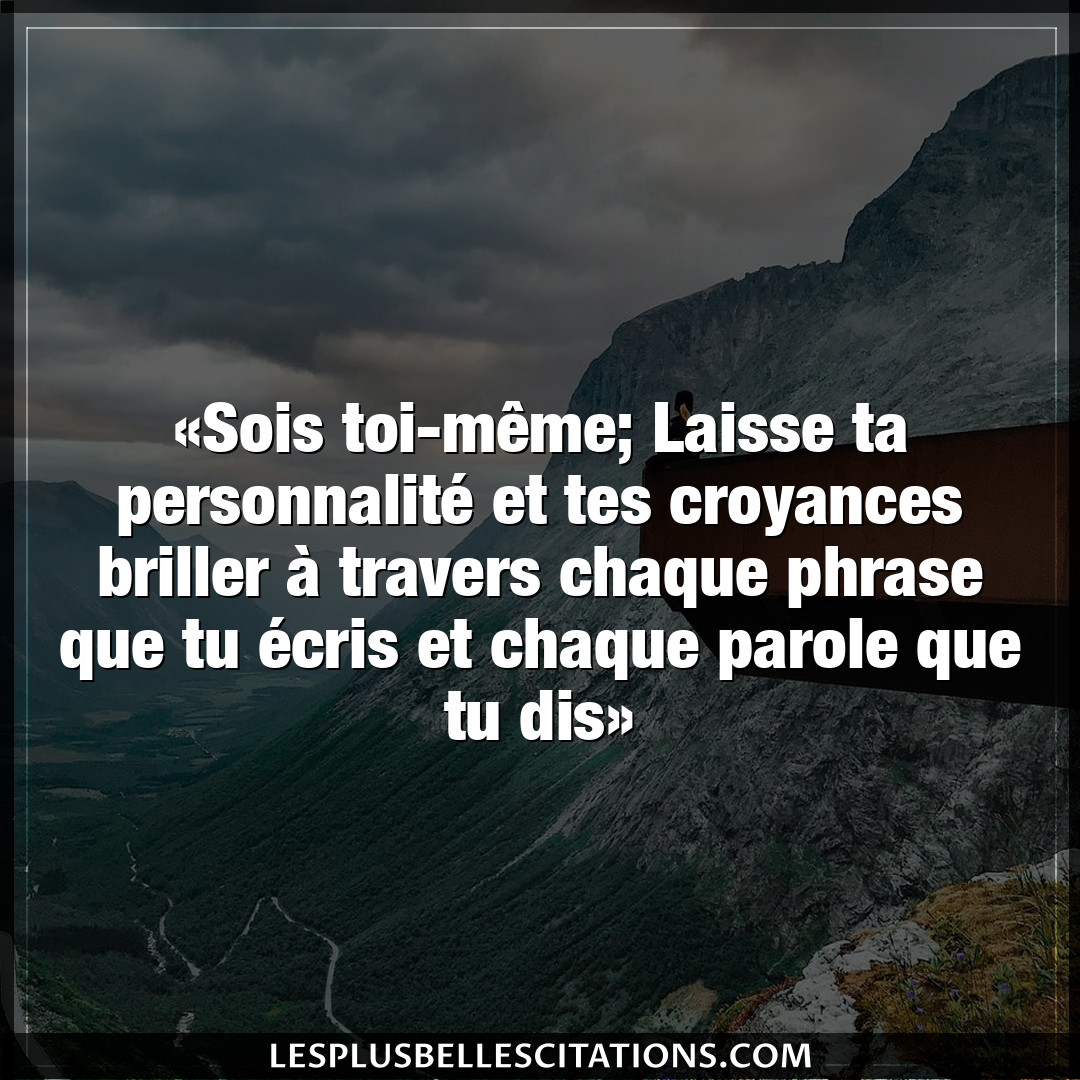 Citation Anonyme Chaque Laisse Ta Personnalite Et Tes Croyances Briller